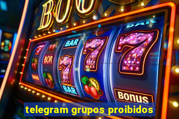 telegram grupos proibidos